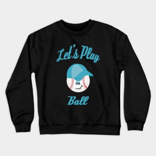 Let's Play Ball (Blue) Crewneck Sweatshirt